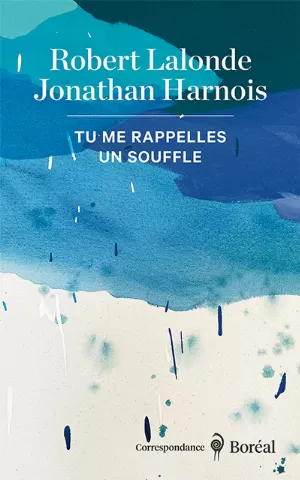 Jonathan Harnois, Robert Lalonde – Tu me rappelles un souffle